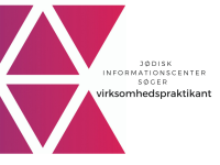 Tekst hvor der står 'Jødisk Informationscenter søger virksomhedspraktikant' på lyserød og hvid baggrund