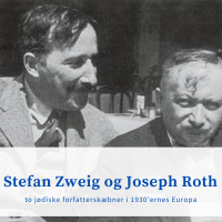 Sort/hvid billede af Zweig og Roth med teksten 'Stefan Zweig og Joseph Roth: to jødiske forfatterskaber i 1930'ernes Europa' med blå skrift